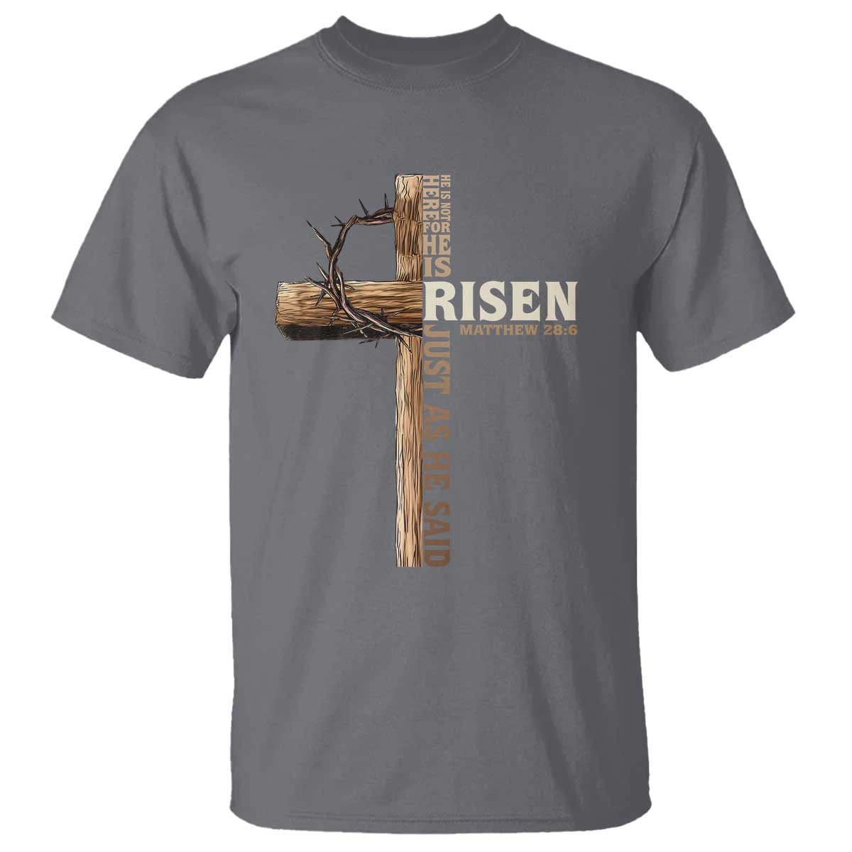 He Is Not Here For He Is Risen Just As He Said T Shirt Christian Easter Day Religious Bible Verse Cross