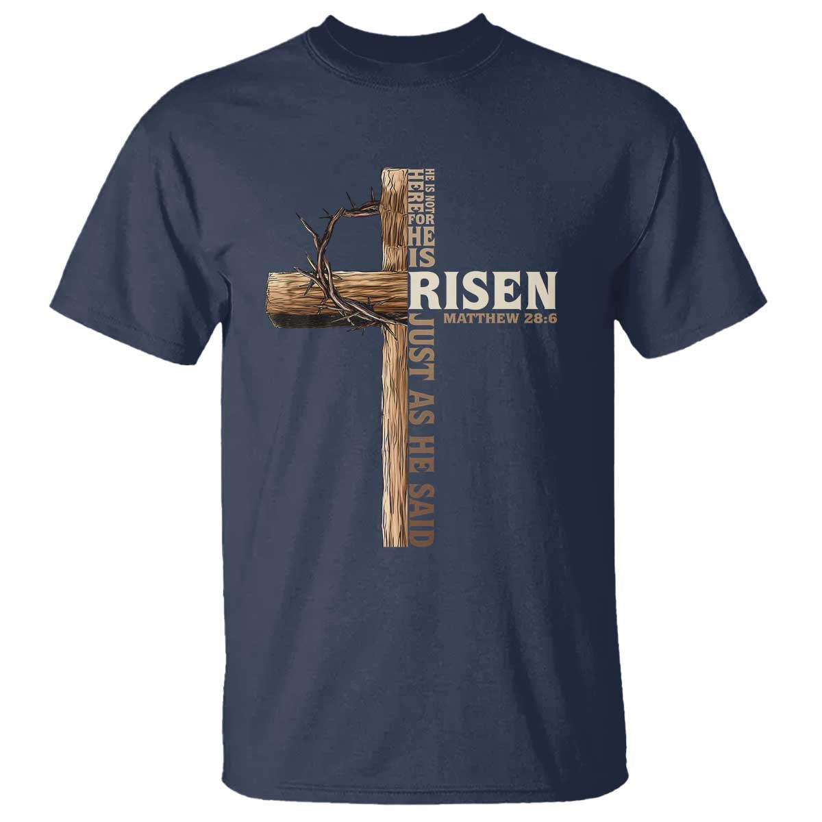 He Is Not Here For He Is Risen Just As He Said T Shirt Christian Easter Day Religious Bible Verse Cross
