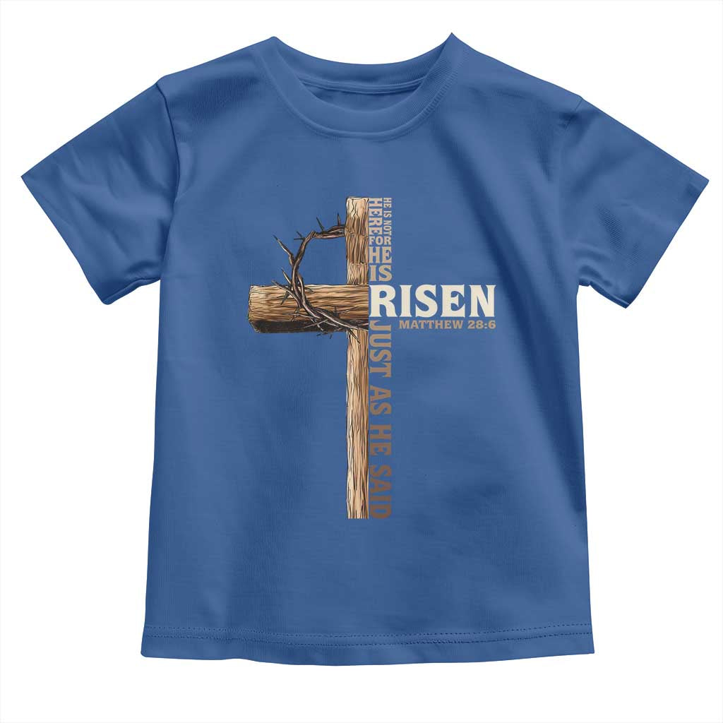 He Is Not Here For He Is Risen Just As He Said Toddler T Shirt Christian Easter Day Religious Bible Verse Cross