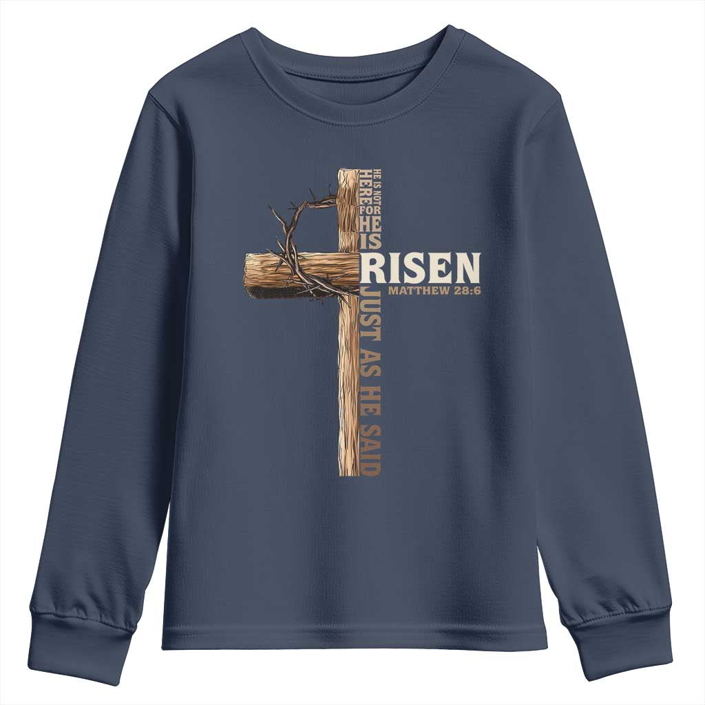 He Is Not Here For He Is Risen Just As He Said Youth Sweatshirt Christian Easter Day Religious Bible Verse Cross