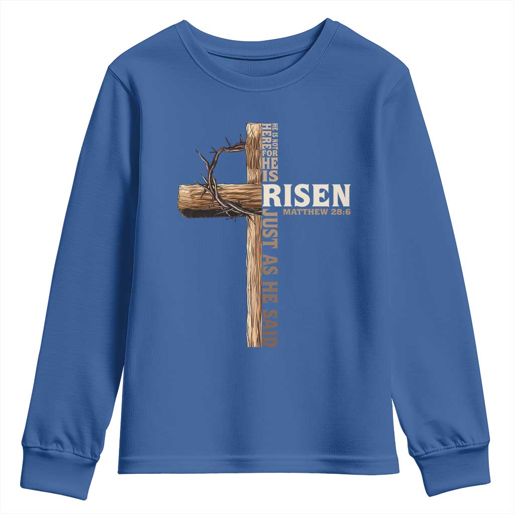 He Is Not Here For He Is Risen Just As He Said Youth Sweatshirt Christian Easter Day Religious Bible Verse Cross