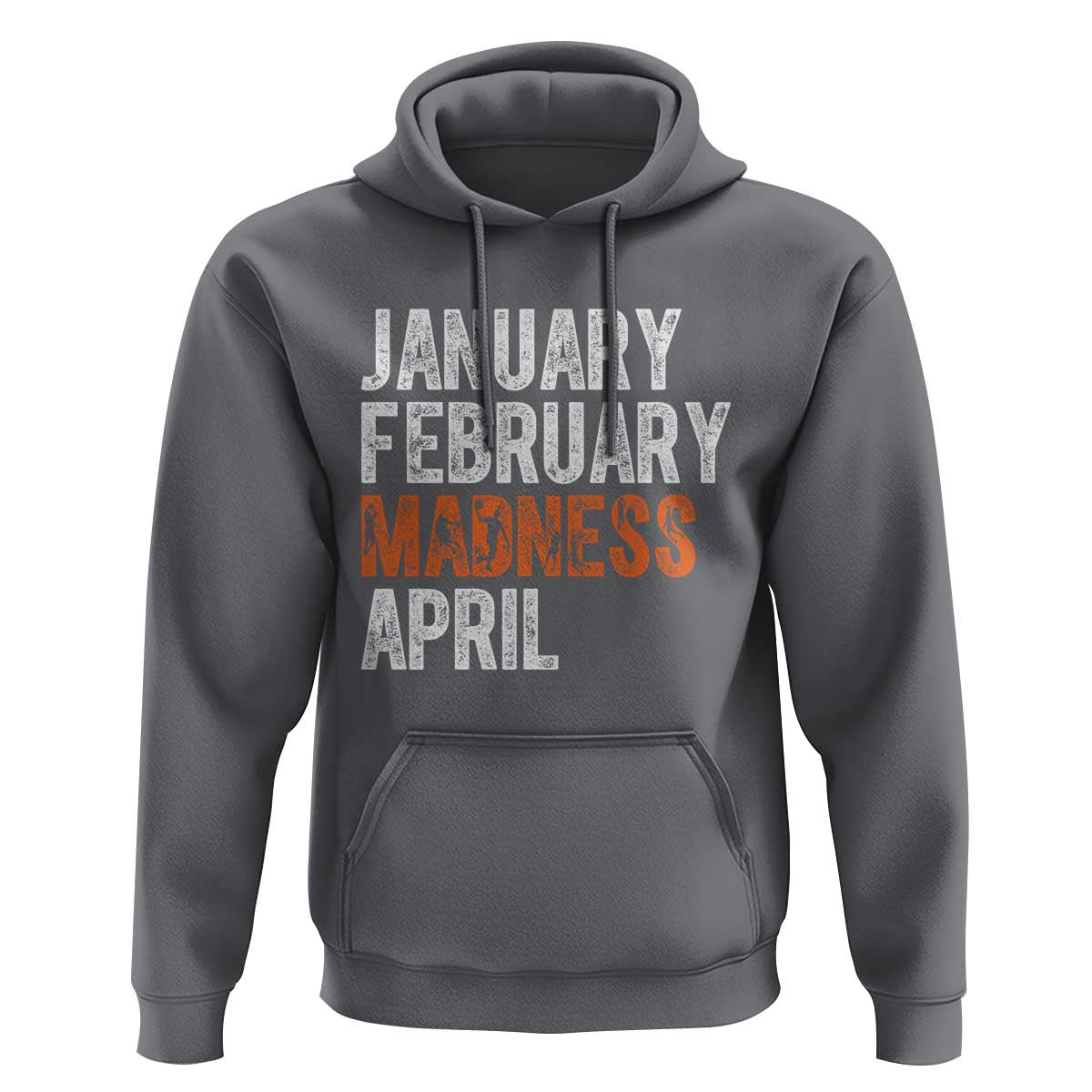 Funny Basketball Hoodie January February Madness April Month