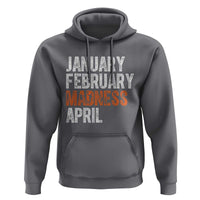 Funny Basketball Hoodie January February Madness April Month