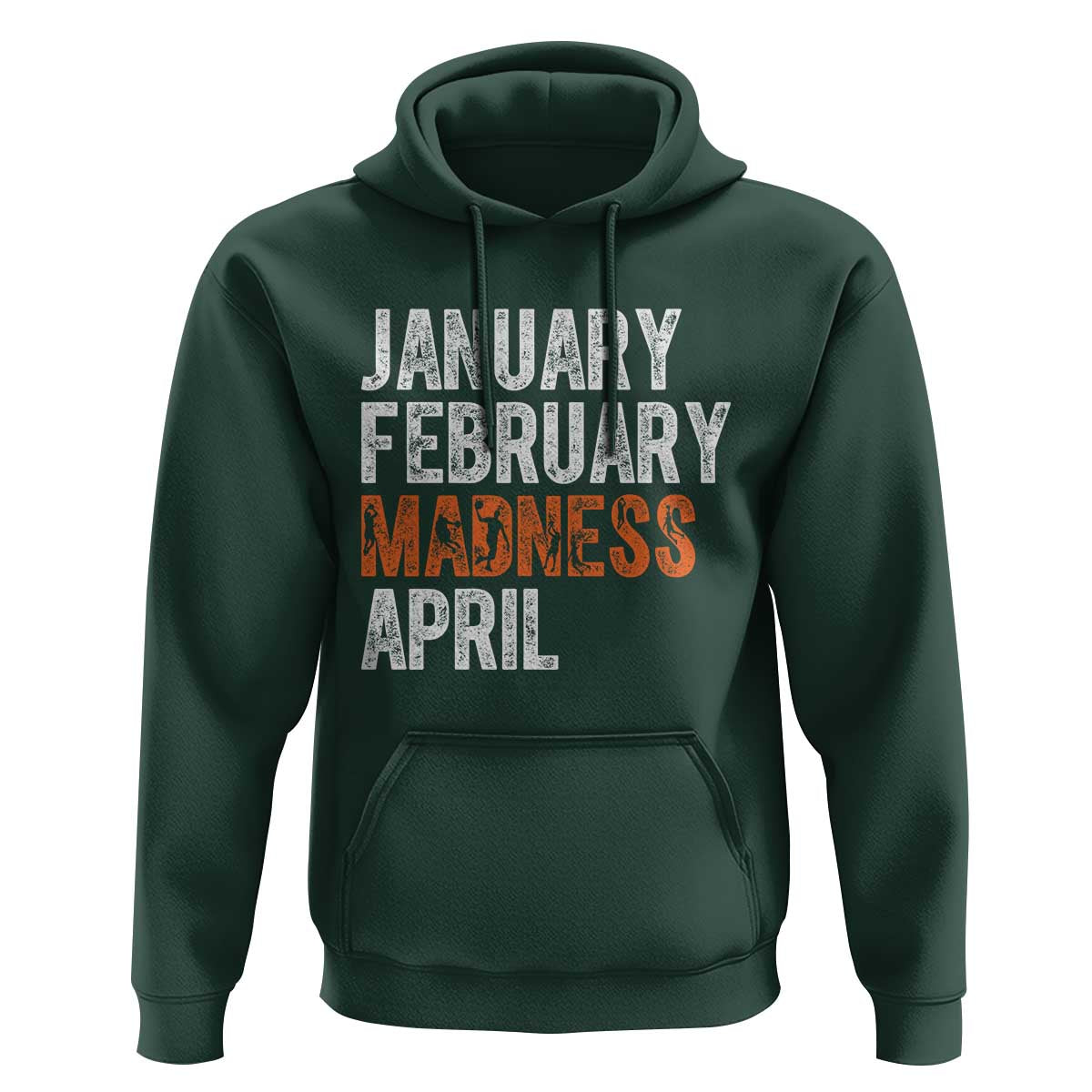 Funny Basketball Hoodie January February Madness April Month