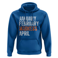 Funny Basketball Hoodie January February Madness April Month
