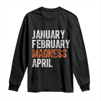 Funny Basketball Long Sleeve Shirt January February Madness April Month