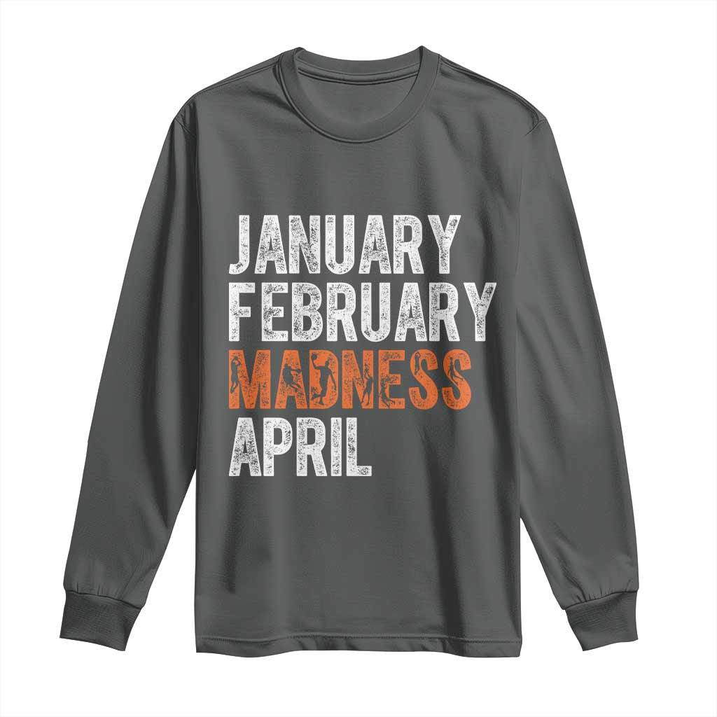 Funny Basketball Long Sleeve Shirt January February Madness April Month