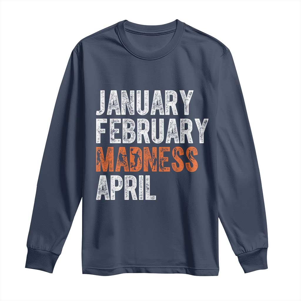 Funny Basketball Long Sleeve Shirt January February Madness April Month