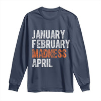 Funny Basketball Long Sleeve Shirt January February Madness April Month