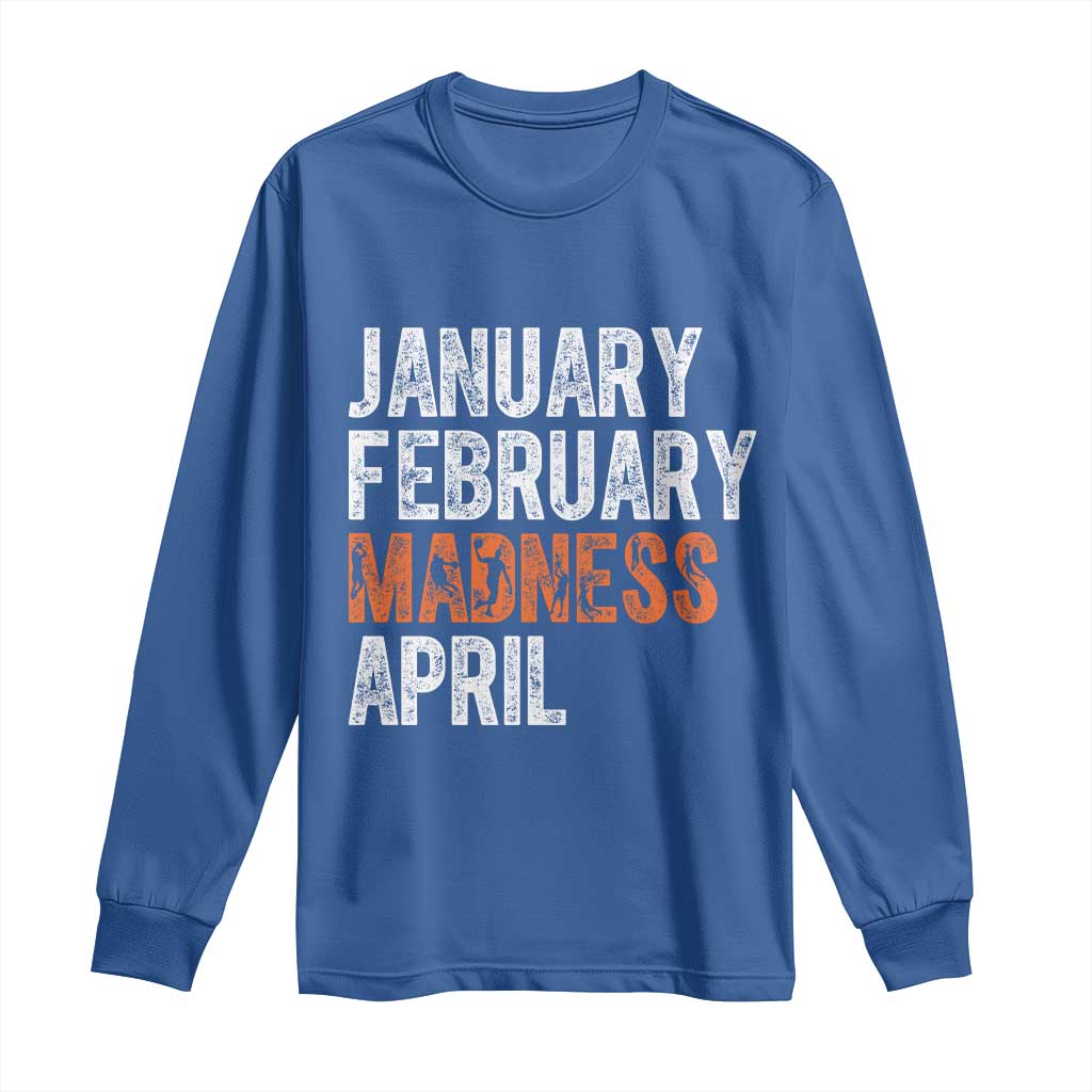 Funny Basketball Long Sleeve Shirt January February Madness April Month