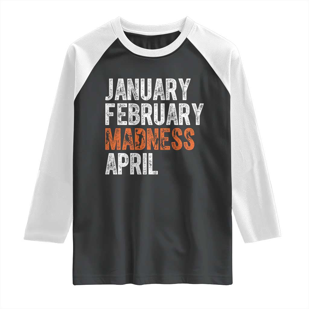 Funny Basketball Raglan Shirt January February Madness April Month