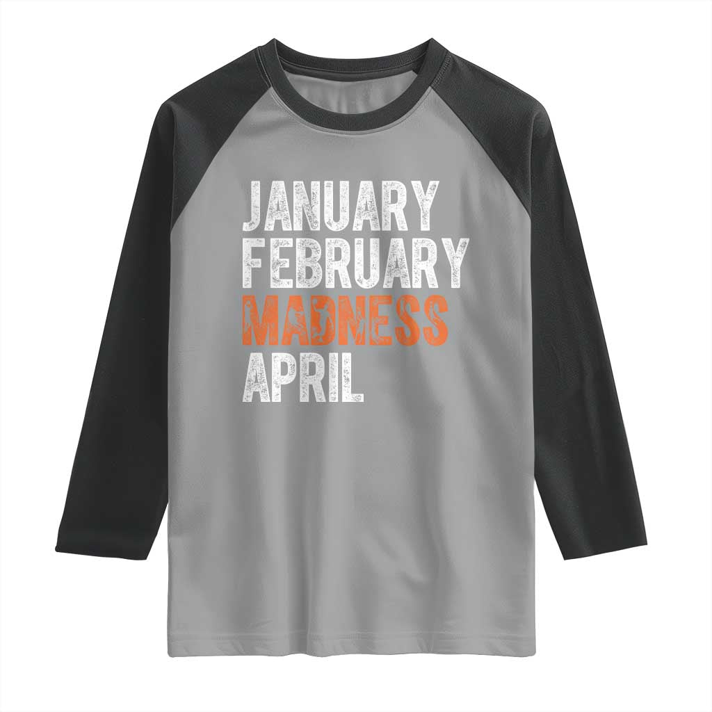 Funny Basketball Raglan Shirt January February Madness April Month