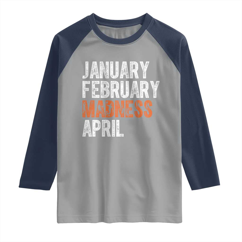 Funny Basketball Raglan Shirt January February Madness April Month