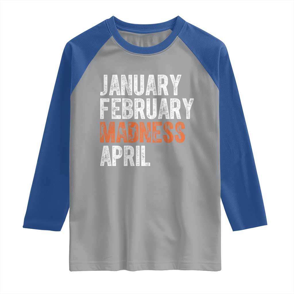Funny Basketball Raglan Shirt January February Madness April Month