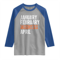 Funny Basketball Raglan Shirt January February Madness April Month