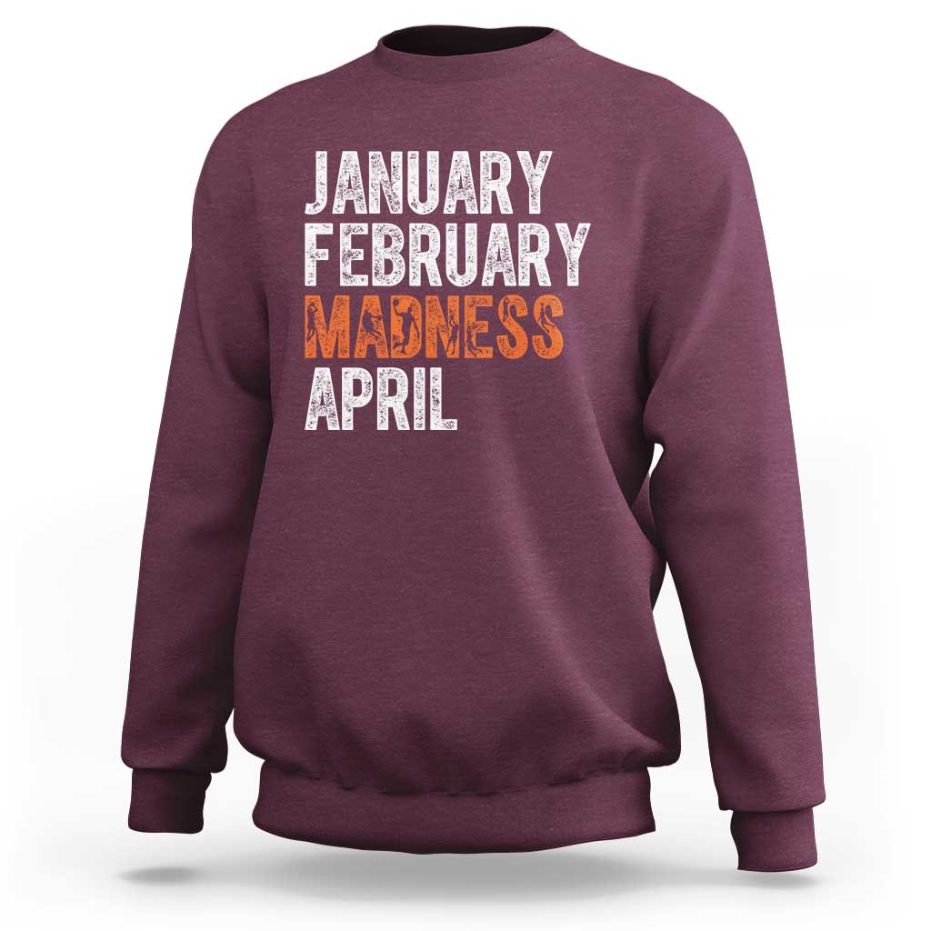 Funny Basketball Sweatshirt January February Madness April Month
