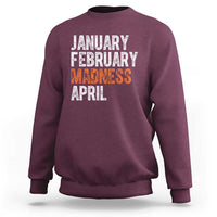 Funny Basketball Sweatshirt January February Madness April Month