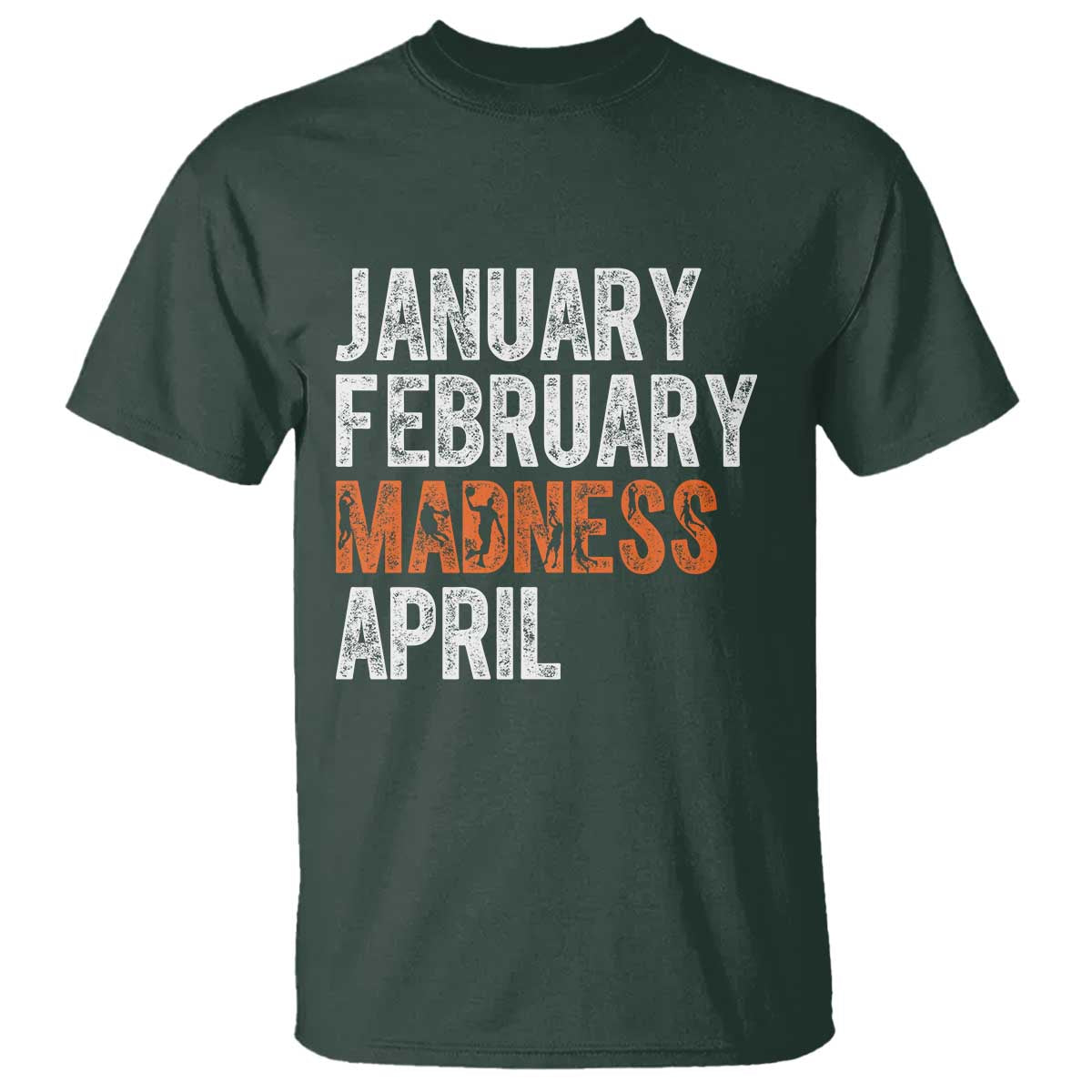 Funny Basketball T Shirt January February Madness April Month