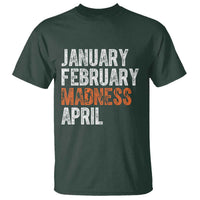 Funny Basketball T Shirt January February Madness April Month