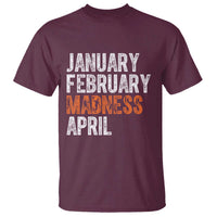 Funny Basketball T Shirt January February Madness April Month