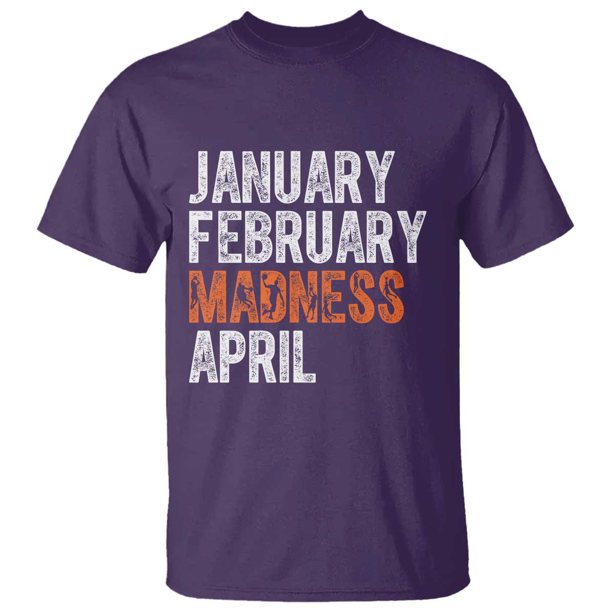 Funny Basketball T Shirt January February Madness April Month