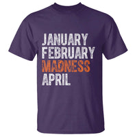 Funny Basketball T Shirt January February Madness April Month
