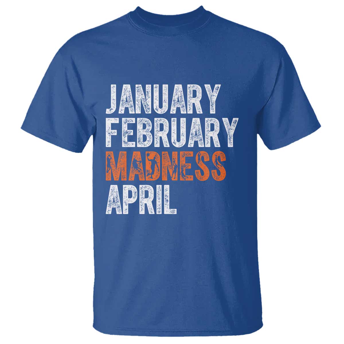 Funny Basketball T Shirt January February Madness April Month