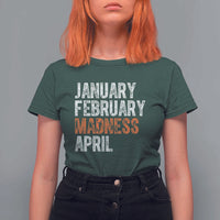 Funny Basketball T Shirt For Women January February Madness April Month