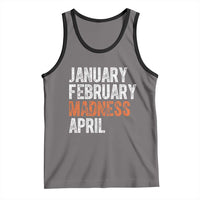 Funny Basketball Tank Top January February Madness April Month