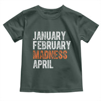 Funny Basketball Toddler T Shirt January February Madness April Month
