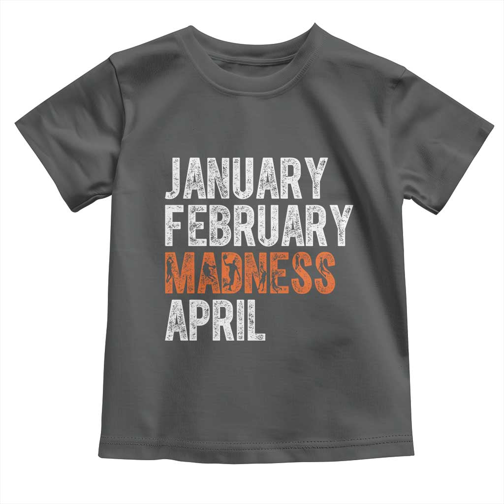 Funny Basketball Toddler T Shirt January February Madness April Month