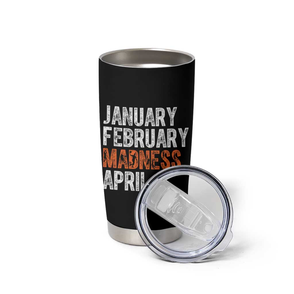 Funny Basketball Tumbler Cup January February Madness April Month