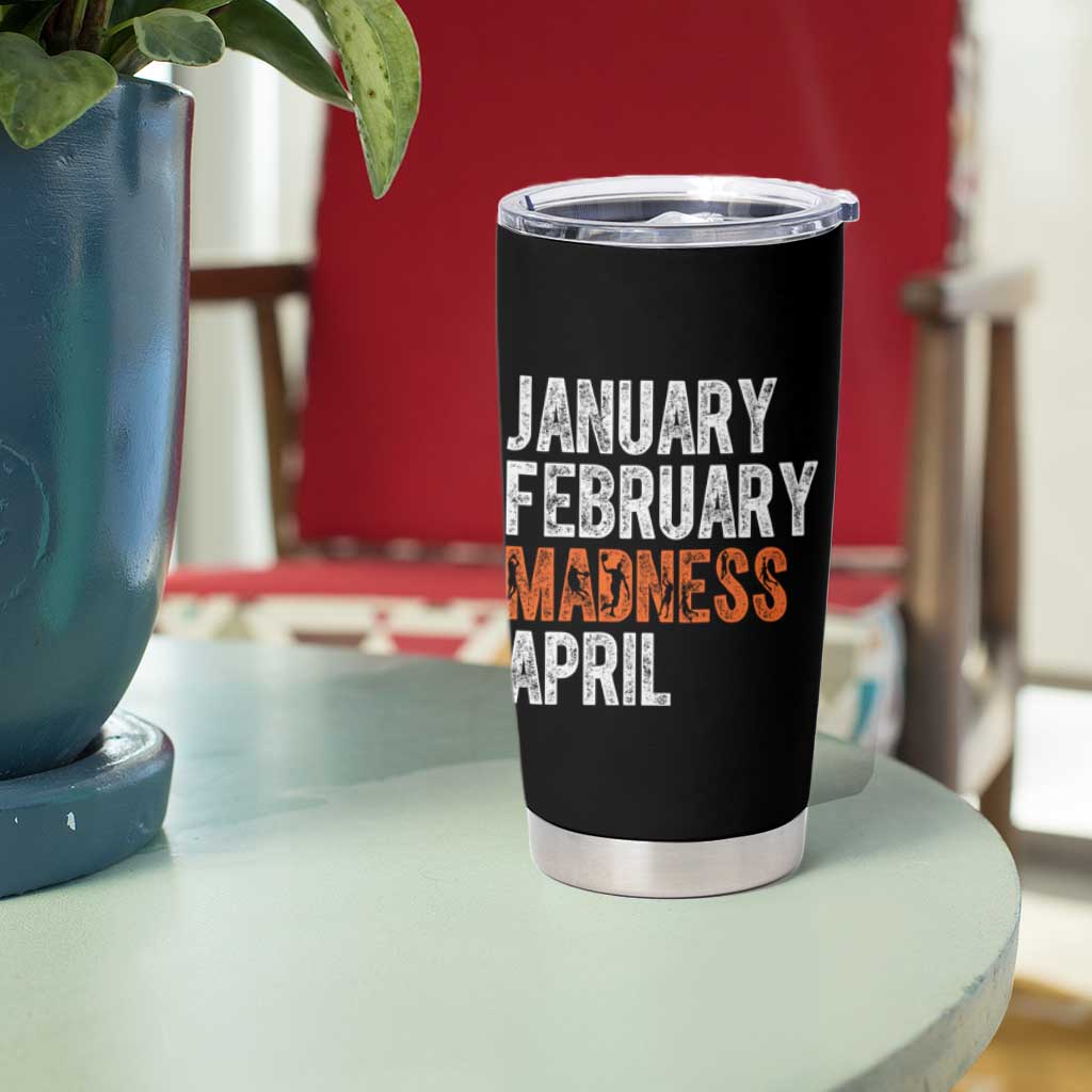 Funny Basketball Tumbler Cup January February Madness April Month