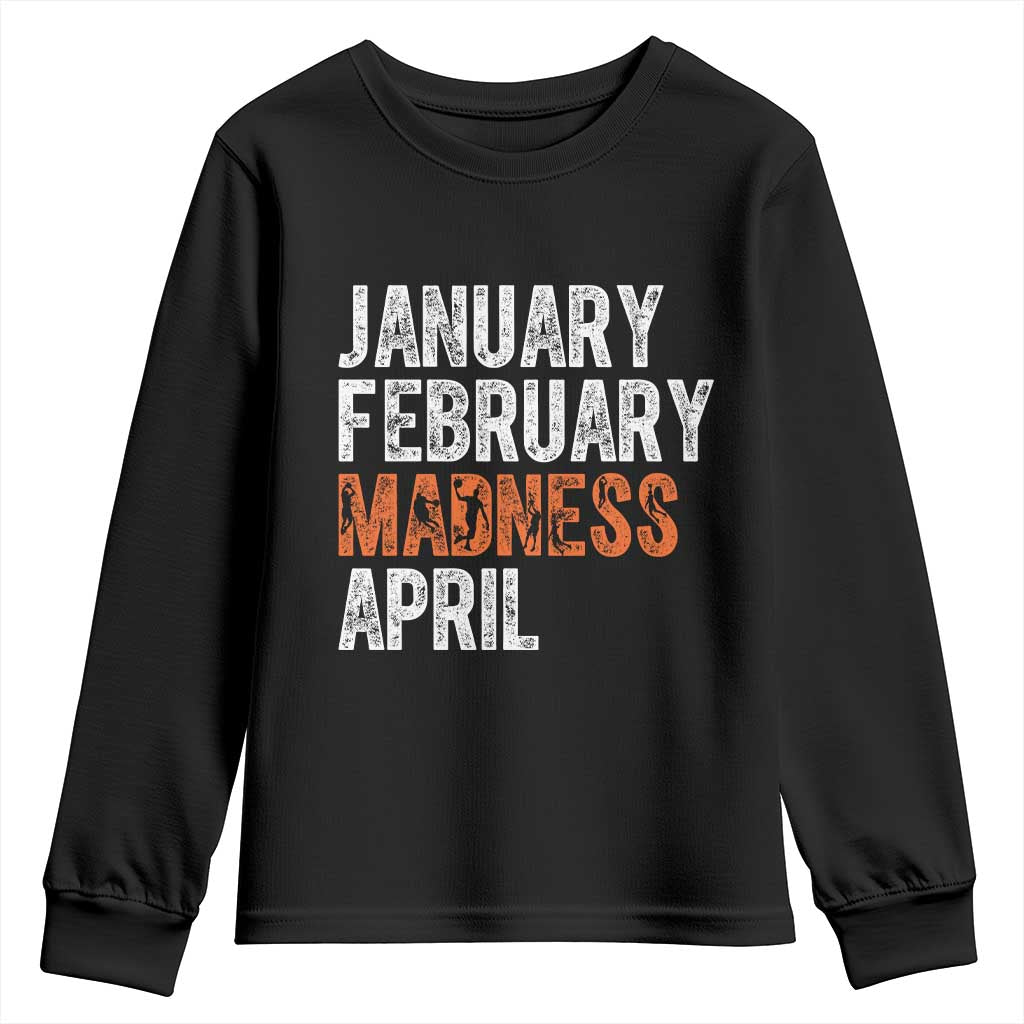 Funny Basketball Youth Sweatshirt January February Madness April Month