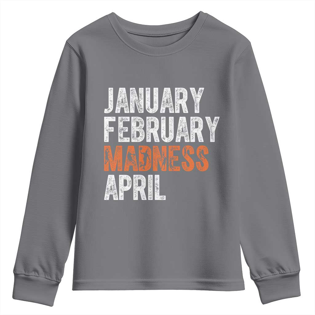 Funny Basketball Youth Sweatshirt January February Madness April Month