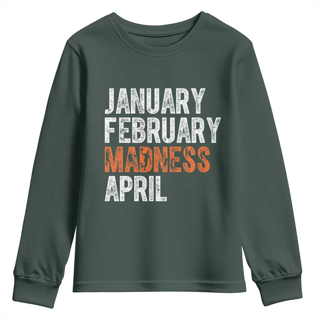 Funny Basketball Youth Sweatshirt January February Madness April Month