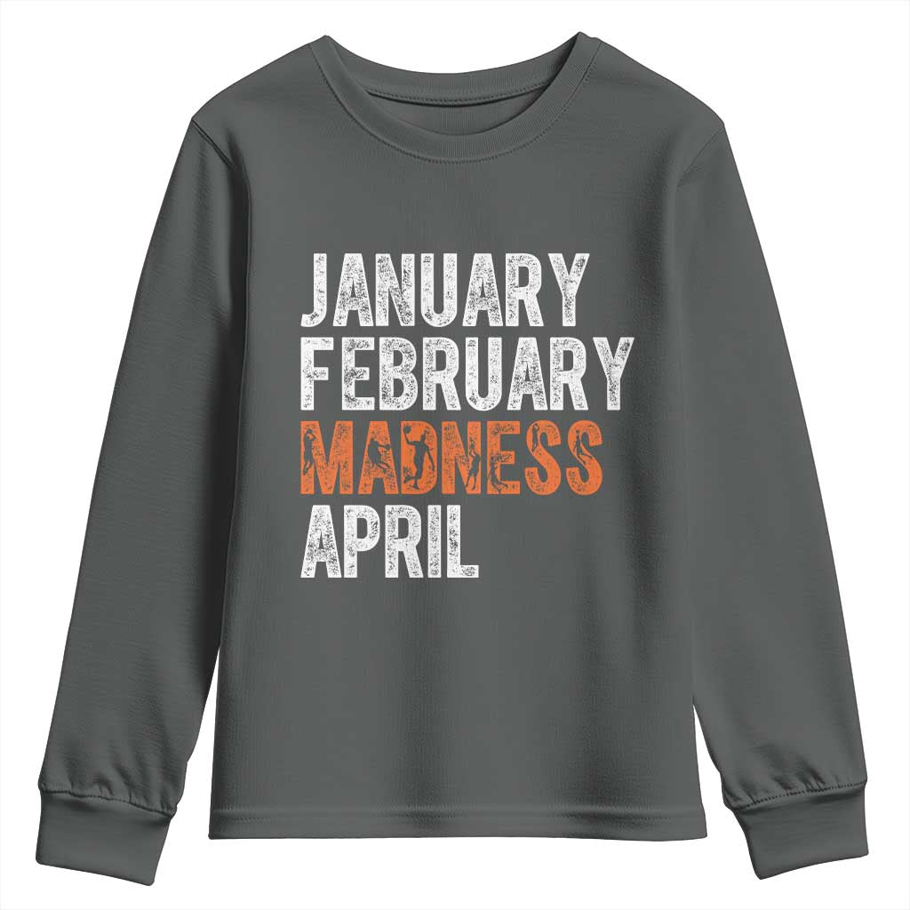 Funny Basketball Youth Sweatshirt January February Madness April Month