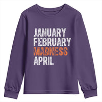 Funny Basketball Youth Sweatshirt January February Madness April Month