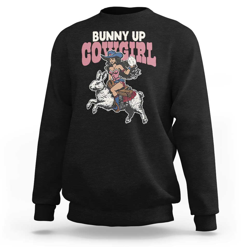Funny Easter Day Western Sweatshirt Bunny Up Cowgirl Country Bunny