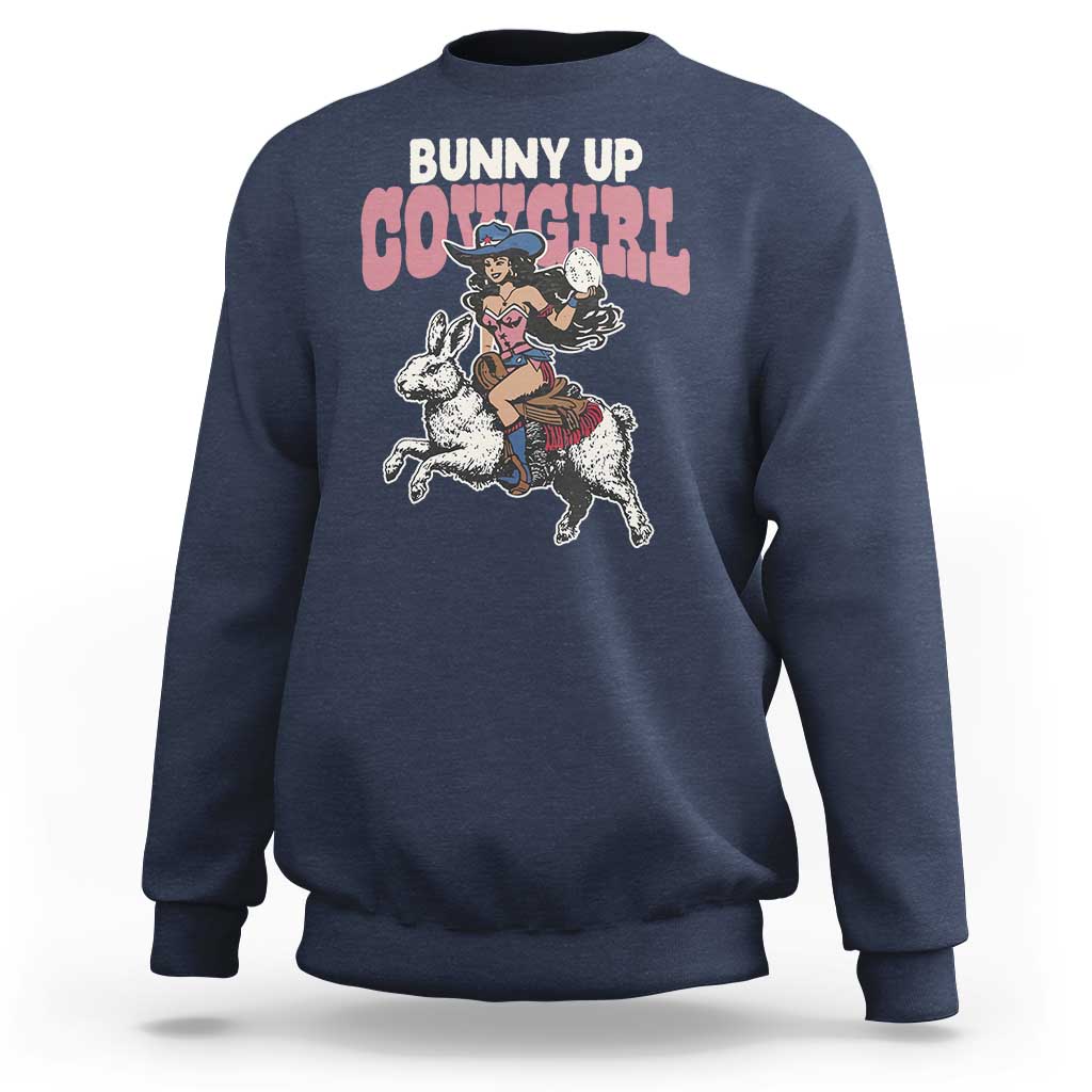 Funny Easter Day Western Sweatshirt Bunny Up Cowgirl Country Bunny