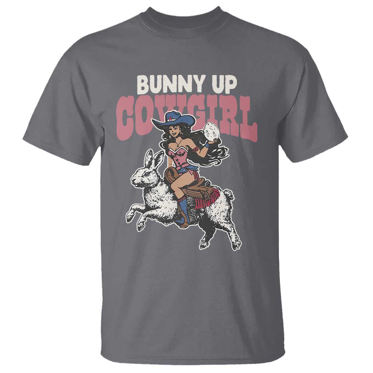 Funny Easter Day Western T Shirt Bunny Up Cowgirl Country Bunny