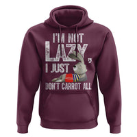 Funny I'm Not Lazy I Just Don't Carrot All Hoodie Lazy Bunny Rabbit