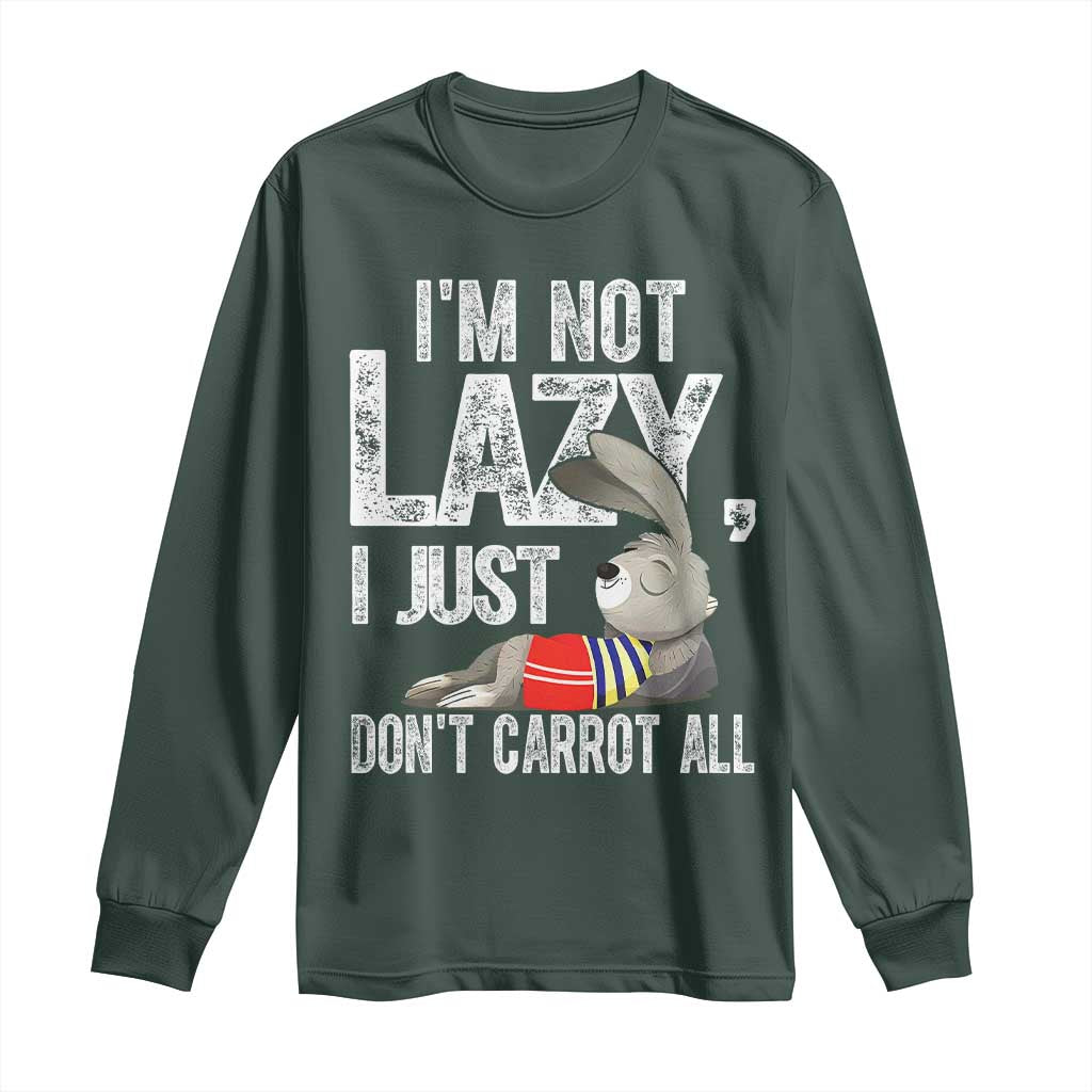 Funny I'm Not Lazy I Just Don't Carrot All Long Sleeve Shirt Lazy Bunny Rabbit