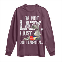 Funny I'm Not Lazy I Just Don't Carrot All Long Sleeve Shirt Lazy Bunny Rabbit