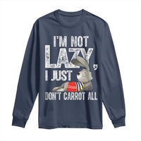 Funny I'm Not Lazy I Just Don't Carrot All Long Sleeve Shirt Lazy Bunny Rabbit