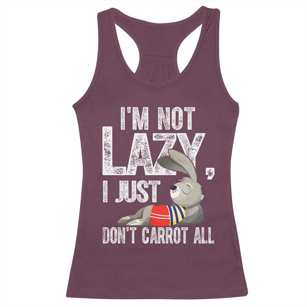 Funny I'm Not Lazy I Just Don't Carrot All Racerback Tank Top Lazy Bunny Rabbit