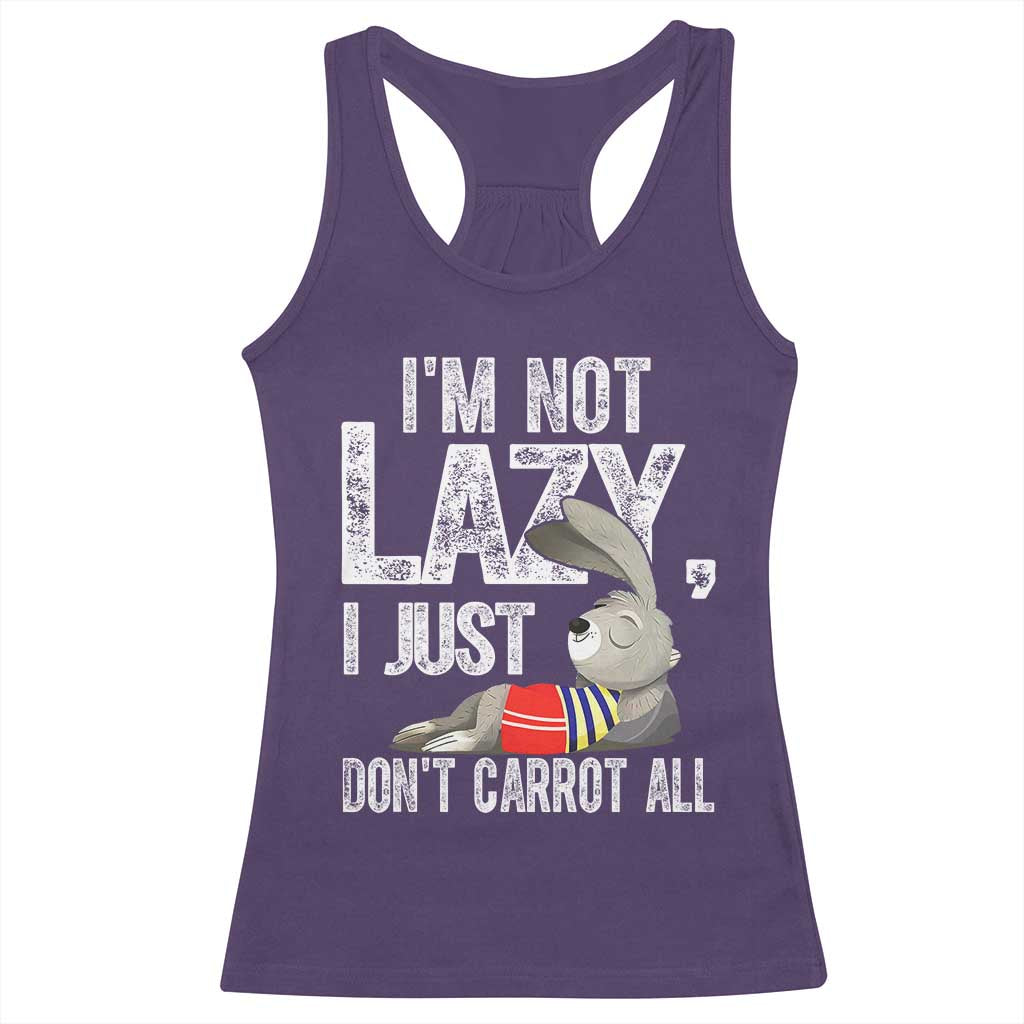 Funny I'm Not Lazy I Just Don't Carrot All Racerback Tank Top Lazy Bunny Rabbit