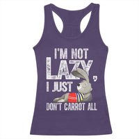 Funny I'm Not Lazy I Just Don't Carrot All Racerback Tank Top Lazy Bunny Rabbit