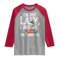 Funny I'm Not Lazy I Just Don't Carrot All Raglan Shirt Lazy Bunny Rabbit