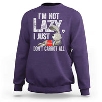 Funny I'm Not Lazy I Just Don't Carrot All Sweatshirt Lazy Bunny Rabbit